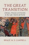 Great Transition Climate Disease & Society In The Late Medieval World