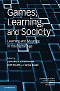 Games, Learning, and Society: Learning and Meaning in the Digital Age