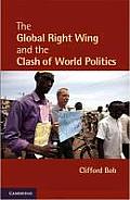 Global Right Wing & the Clash of World Politics Clifford Bob