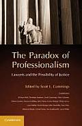 The Paradox of Professionalism: Lawyers and the Possibility of Justice