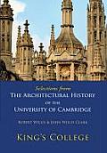 Selections from the Architectural History of the University of Cambridge: King's College and Eton College