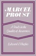 Marcel Proust: A Study in the Quality of Awareness