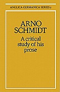 Arno Schmidt: A Critical Study of His Prose