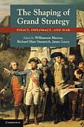 Shaping of Grand Strategy Policy Diplomacy & War