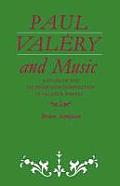 Paul Val?ry and Music: A Study of the Techniques of Composition in Val?ry's Poetry