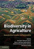 Biodiversity in Agriculture Domestication Evolution & Sustainability Edited by Paul Gepts Et Al