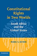 Constitutional Rights in Two Worlds: South Africa and the United States