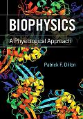 Biophysics A Physiological Approach Patrick F Dillon