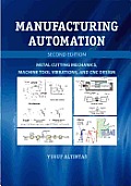 Manufacturing Automation: Metal Cutting Mechanics, Machine Tool Vibrations, and CNC Design