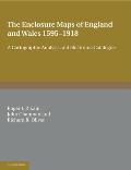 The Enclosure Maps of England and Wales 1595 1918: A Cartographic Analysis and Electronic Catalogue