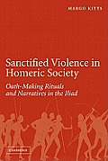Sanctified Violence in Homeric Society: Oath-Making Rituals in the Iliad