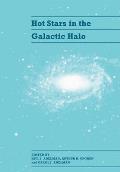 Hot Stars in the Galactic Halo: Proceedings of a Meeting, Held at Union College, Schenectady, New York November 4-6, 1993 in Honor of the 65th Birthda