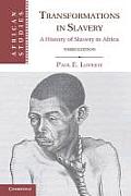 Transformations in Slavery A History of Slavery in Africa Paul E Lovejoy