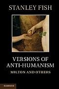 Versions of Antihumanism Milton & Others