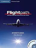 Flightpath: Aviation English for Pilots and Atcos Student's Book with Audio CDs (3) and DVD [With CD (Audio) and DVD ROM]