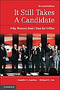 It Still Takes a Candidate: Why Women Don't Run for Office, Revised and Expanded Edition