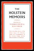 The Holstein Papers: The Memoirs, Diaries and Correspondence of Friedrich Von Holstein 1837-1909