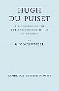 Hugh Du Puiset: A Biography of the Twelfth-Century Bishop of Durham