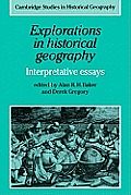Explorations in Historical Geography: Interpretative Essays