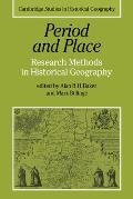 Period and Place: Research Methods in Historical Geography