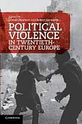 Political Violence In Twentieth Century Europe