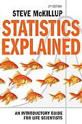 Statistics Explained An Introductory Guide for Life Scientists 2nd Edition