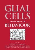Glial Cells: Their Role in Behaviour