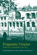 Pragmatic Utopias: Ideals and Communities, 1200-1630