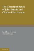 The Correspondence of John Ruskin and Charles Eliot Norton