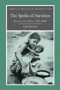The Spoils of Partition: Bengal and India, 1947-1967