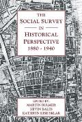 The Social Survey in Historical Perspective, 1880 1940