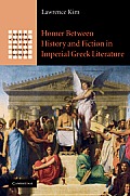 Homer Between History and Fiction in Imperial Greek Literature
