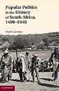 Popular Politics in the History of South Africa, 1400-1948