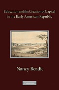 Education and the Creation of Capital in the Early American Republic