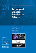 Astrophysical Dynamics (Iau S271): From Stars to Galaxies