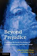 Beyond Prejudice: Extending the Social Psychology of Conflict, Inequality and Social Change