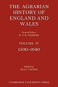 The Agrarian History of England and Wales: Volume 4, 1500-1640