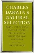 Charles Darwins Natural Selection Being the Second Part of His Big Species Book Written from 1856 to 1858
