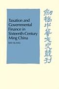 Taxation & Governmental Finance in Sixteenth Century Ming China