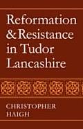 Reformation & Resistance In Tudor Lancas