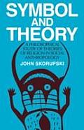 Symbol & Theory A Philosophical Study of Theories of Religion in Social Anthropology