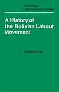 History of the Bolivian Labour Movement 1848 1971