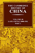 The Cambridge History of China: Volume 10, Late Ch'ing 1800 1911, Part 1