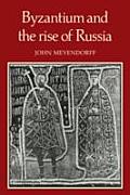 Byzantium & the rise of Russia a study of Byzantino Russian relations in the fourteenth century