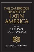 The Cambridge History of Latin America Vol 1: Colonial Latin America