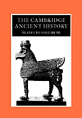 Cambridge Ancient History Plates to Volume 3 the Middle East the Greek World & the Balkans to the Sixth Century BC New Edition