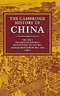 The Cambridge History of China: Volume 15, the People's Republic, Part 2, Revolutions Within the Chinese Revolution, 1966-1982