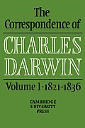 Correspondence of Charles Darwin Volume 1 1821 1836