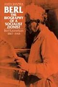 Berl The Biography Of A Socialist Zionis