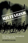 Militarism: The History of an International Debate 1861-1979